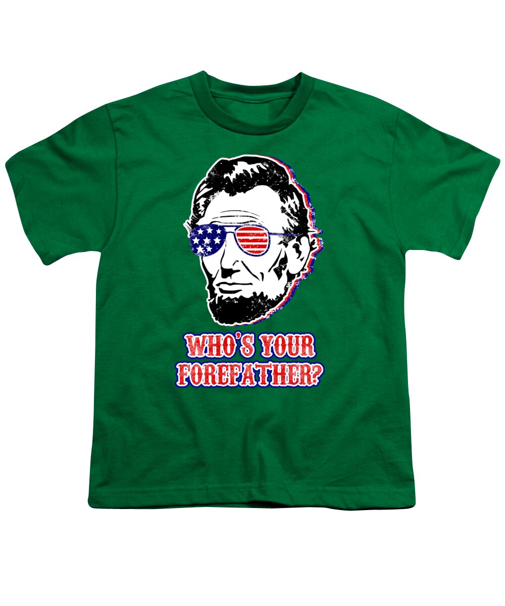 Funny Abe Lincoln Forefather Merica - Youth T-Shirt
