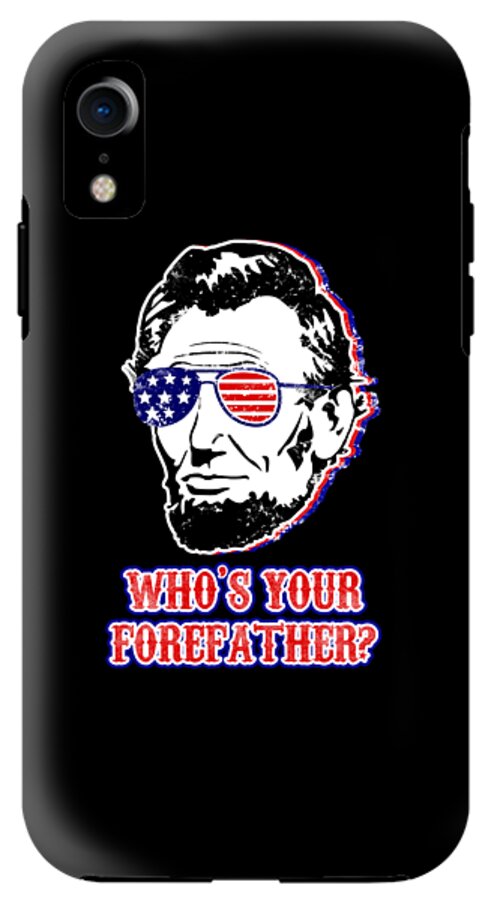 Funny Abe Lincoln Forefather Merica - Phone Case