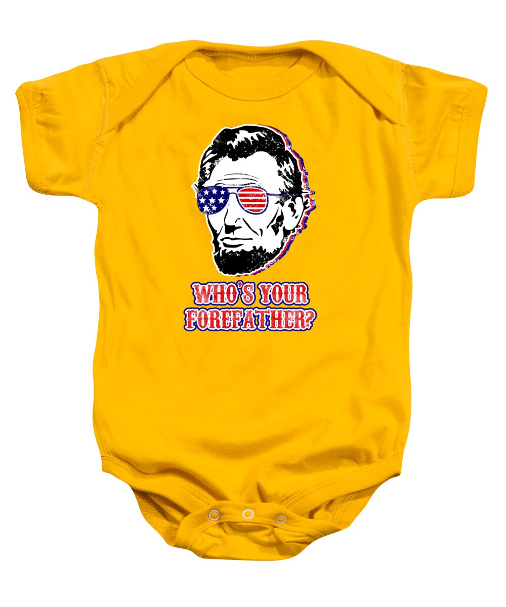 Funny Abe Lincoln Forefather Merica - Baby Onesie