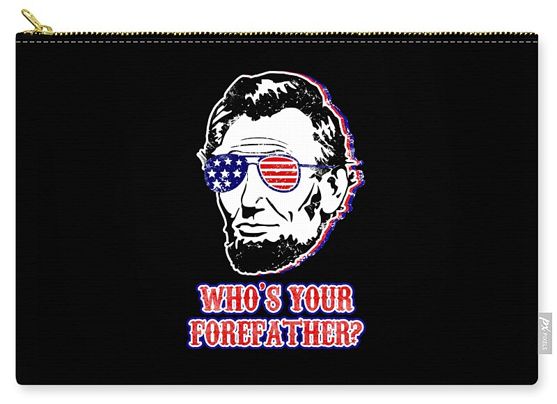Funny Abe Lincoln Forefather Merica - Zip Pouch