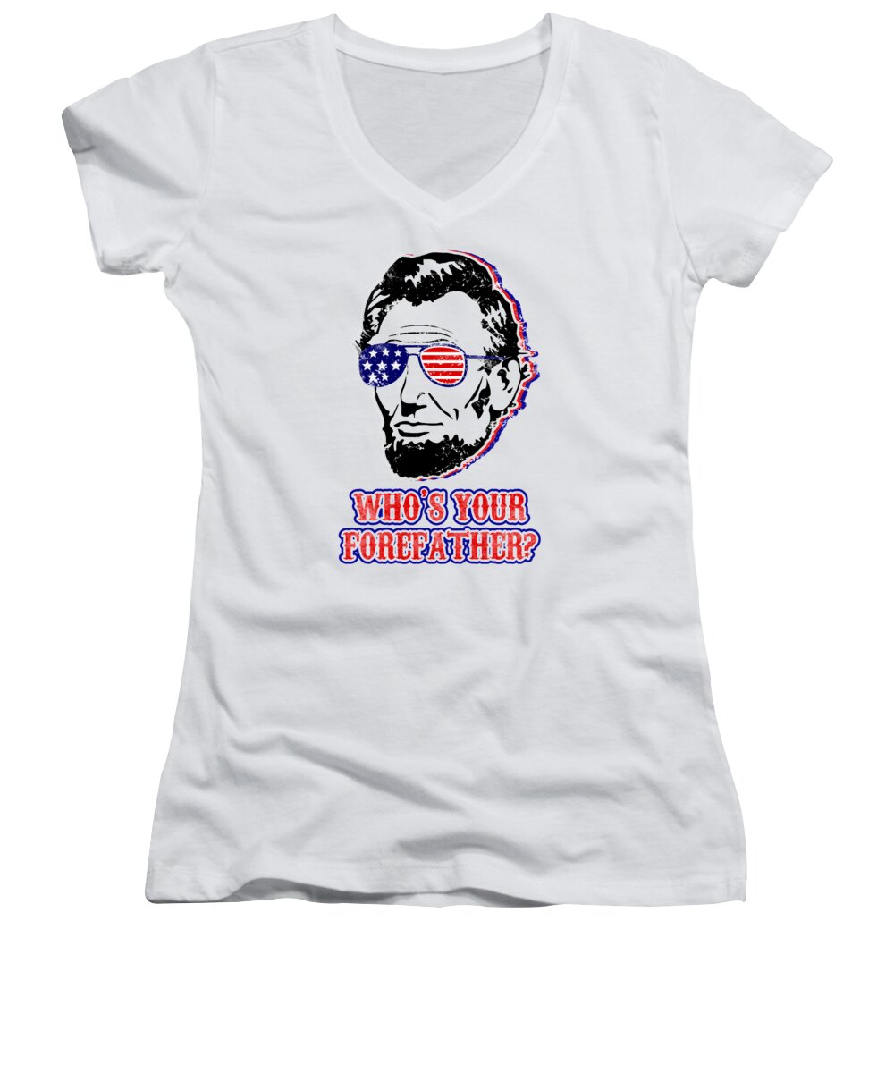 Funny Abe Lincoln Forefather Merica - Women's V-Neck