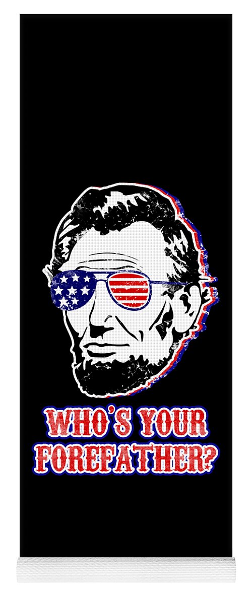 Funny Abe Lincoln Forefather Merica - Yoga Mat
