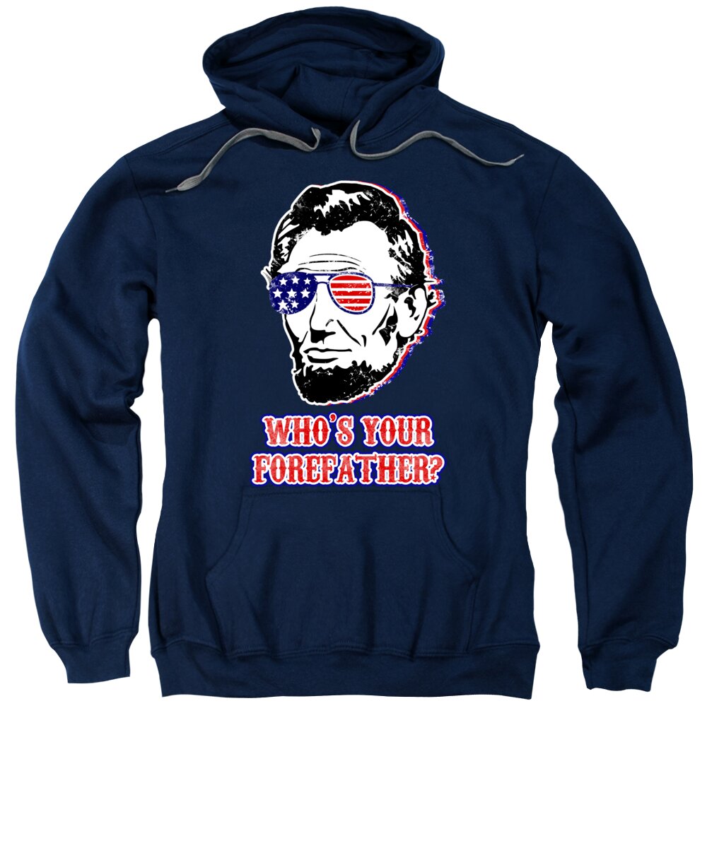 Funny Abe Lincoln Forefather Merica - Sweatshirt