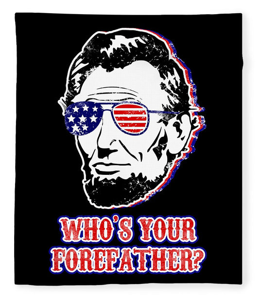 Funny Abe Lincoln Forefather Merica - Blanket
