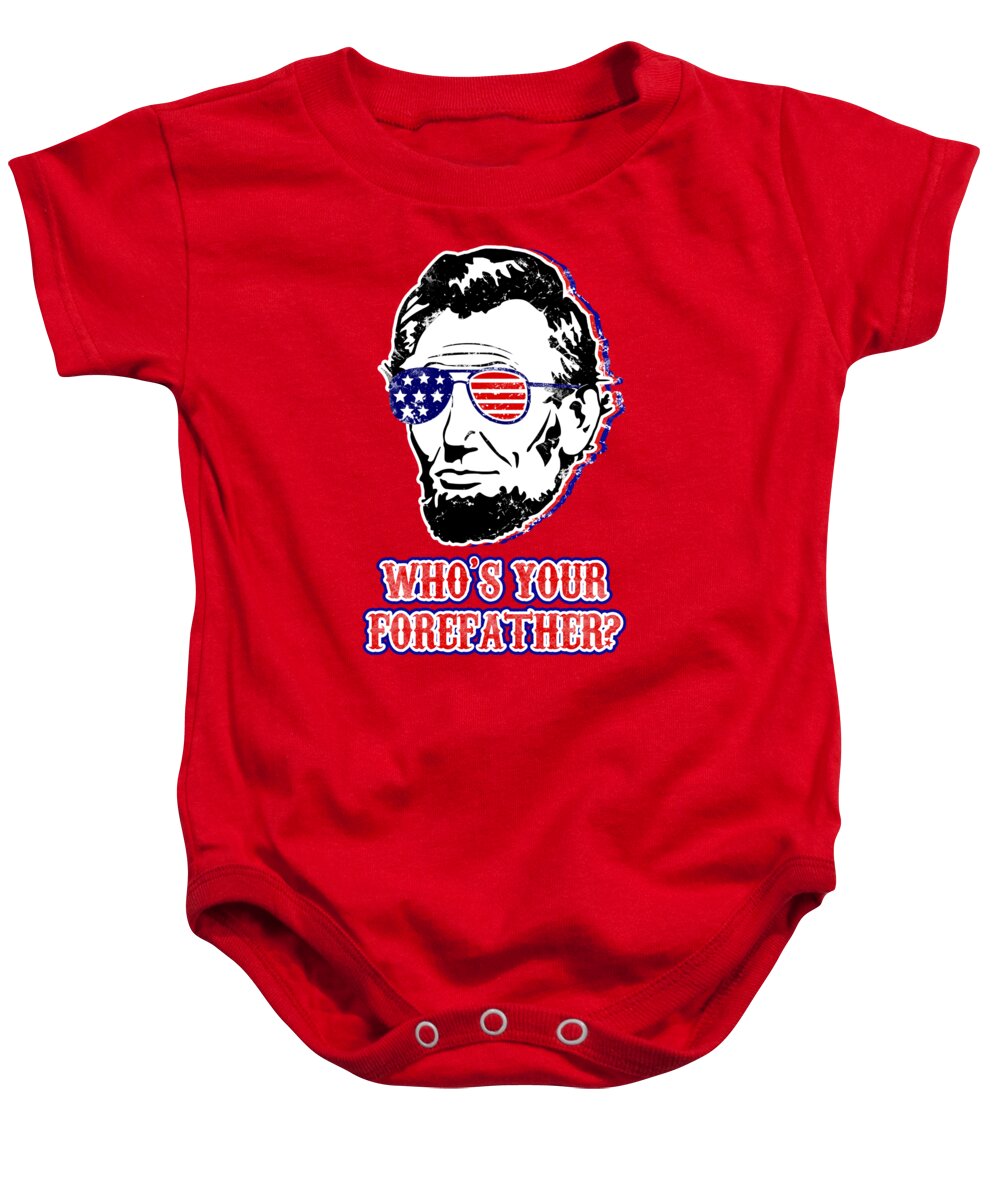 Funny Abe Lincoln Forefather Merica - Baby Onesie