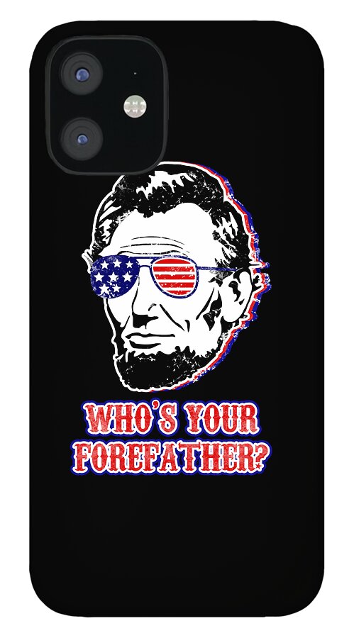 Funny Abe Lincoln Forefather Merica - Phone Case