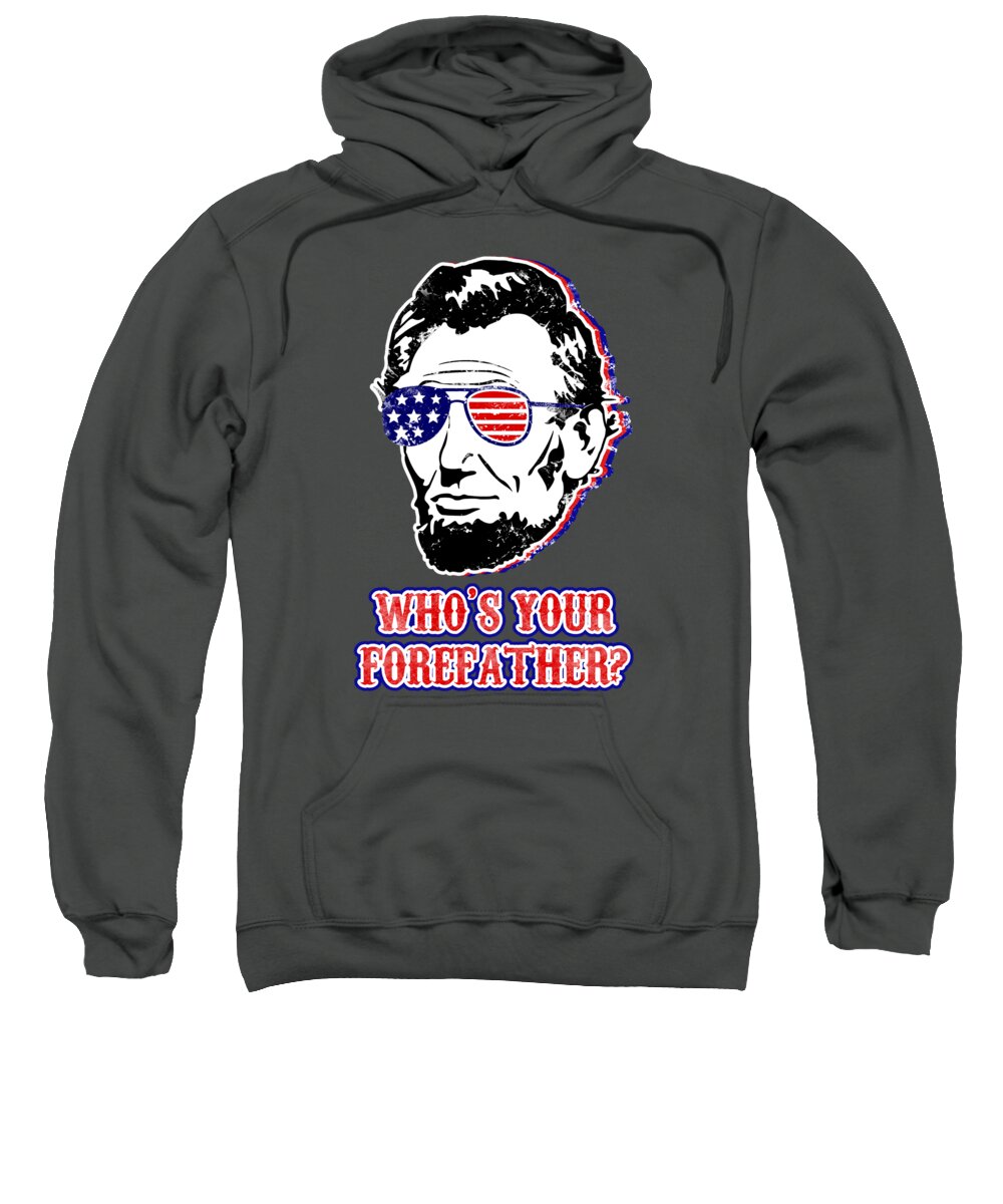 Funny Abe Lincoln Forefather Merica - Sweatshirt