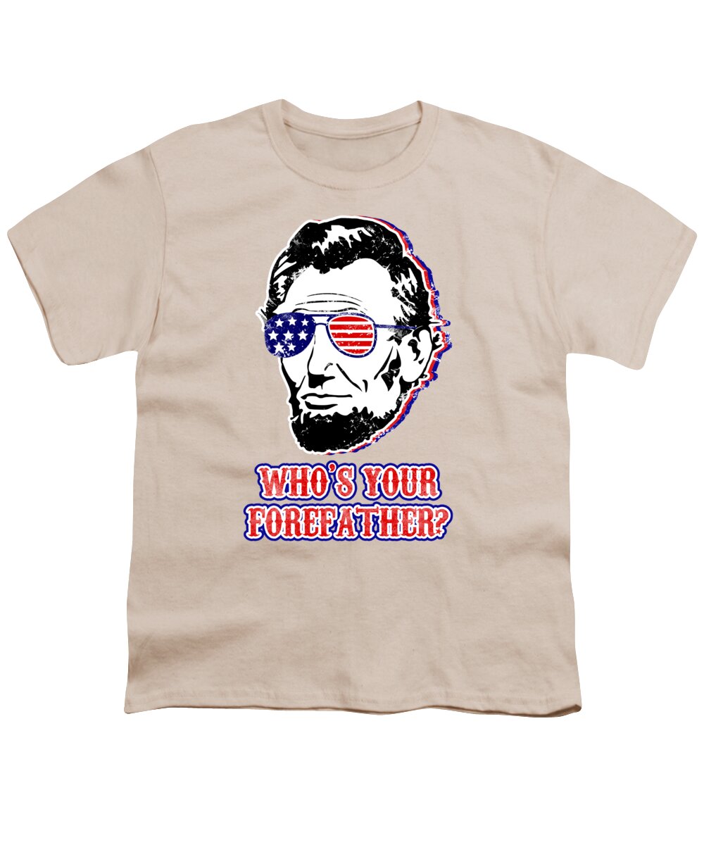 Funny Abe Lincoln Forefather Merica - Youth T-Shirt