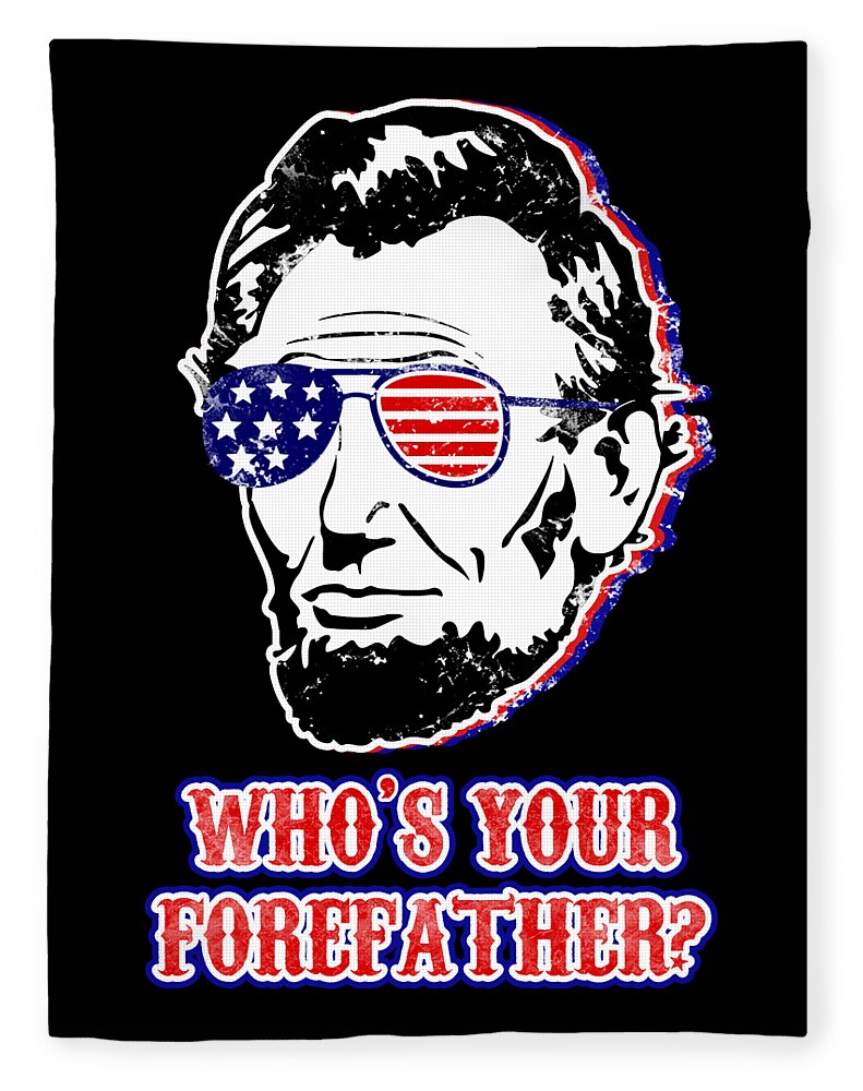 Funny Abe Lincoln Forefather Merica - Blanket