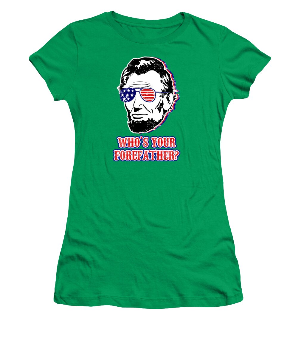 Funny Abe Lincoln Forefather Merica - Women's T-Shirt