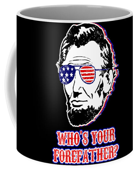 Funny Abe Lincoln Forefather Merica - Mug