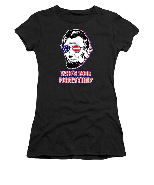 Funny Abe Lincoln Forefather Merica - Women's T-Shirt