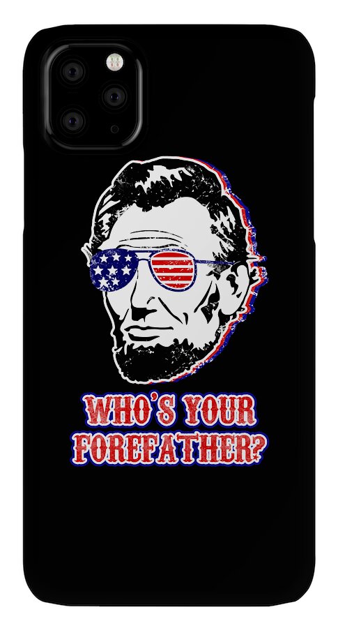 Funny Abe Lincoln Forefather Merica - Phone Case