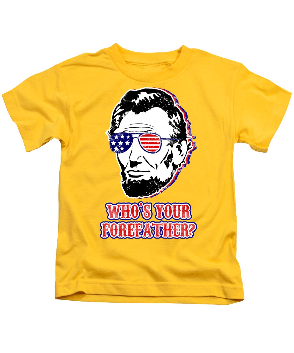 Funny Abe Lincoln Forefather Merica - Kids T-Shirt