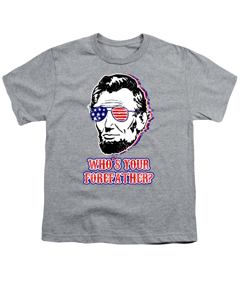 Funny Abe Lincoln Forefather Merica - Youth T-Shirt
