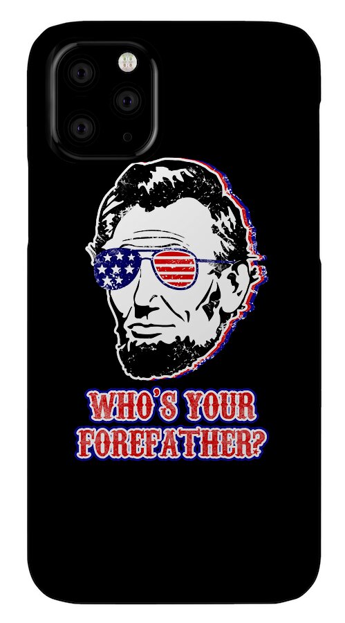 Funny Abe Lincoln Forefather Merica - Phone Case