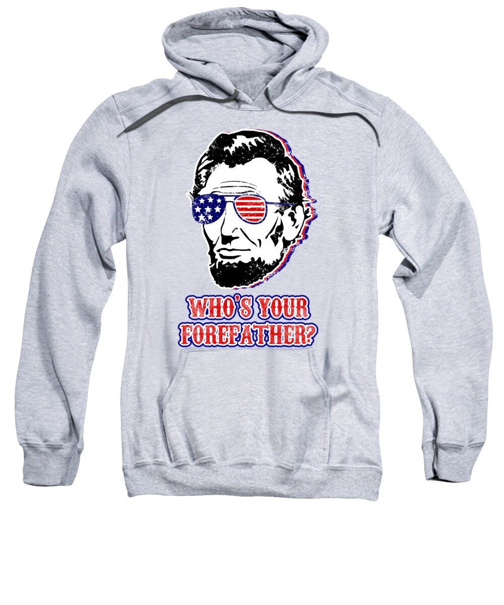 Funny Abe Lincoln Forefather Merica - Sweatshirt