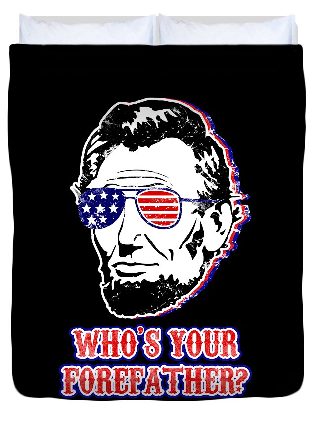 Funny Abe Lincoln Forefather Merica - Duvet Cover