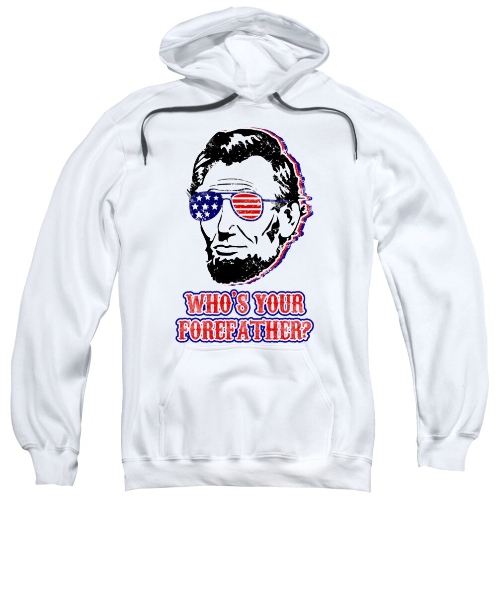 Funny Abe Lincoln Forefather Merica - Sweatshirt