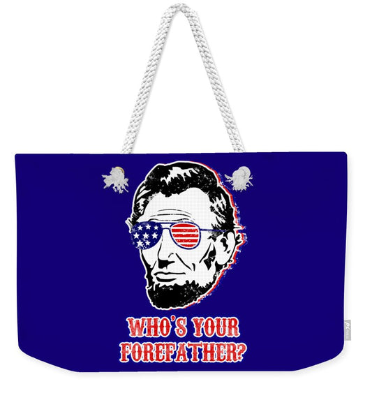 Funny Abe Lincoln Forefather Merica - Weekender Tote Bag