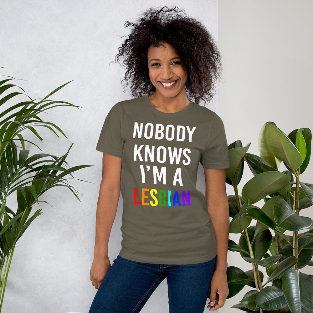 Nobody Knows I am a Lesbian T-shirt