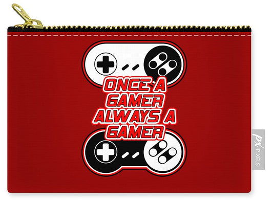 Once a Gamer, Always a Gamer - Zip Pouch
