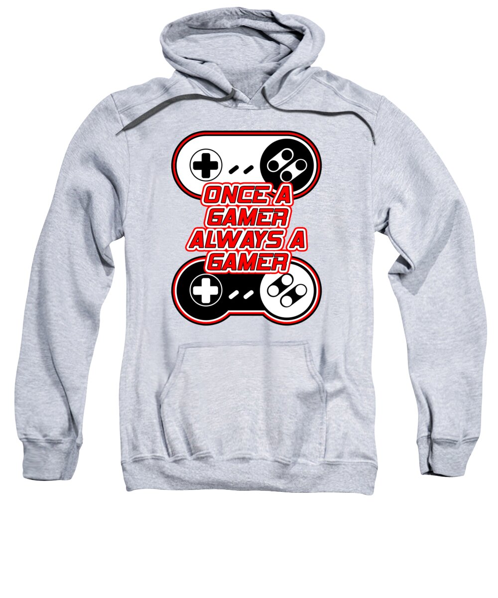 Once a Gamer, Always a Gamer - Sweatshirt