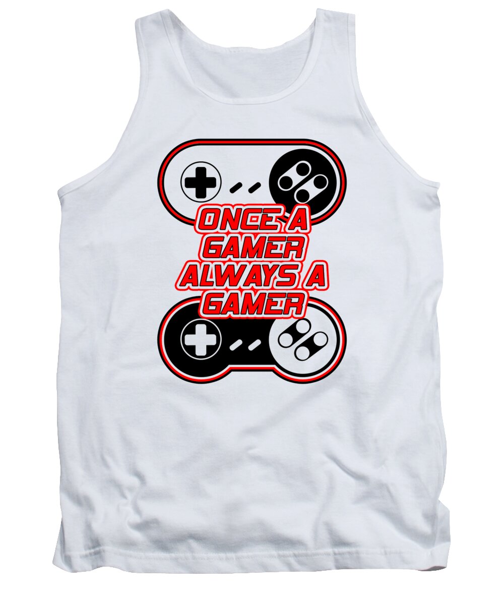 Once a Gamer, Always a Gamer - Tank Top