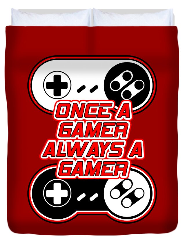 Once a Gamer, Always a Gamer - Duvet Cover
