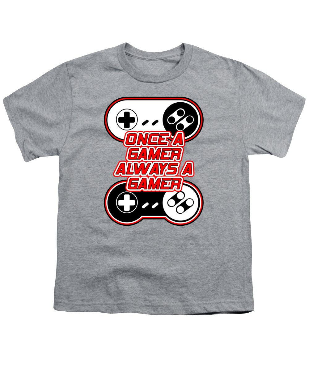 Once a Gamer, Always a Gamer - Youth T-Shirt