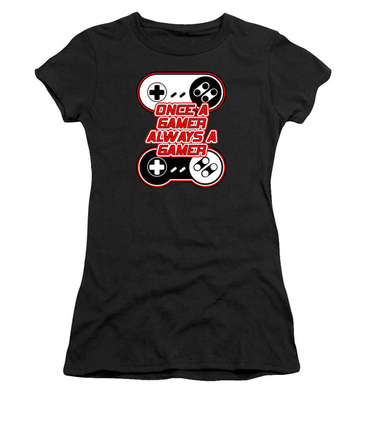 Once a Gamer, Always a Gamer - Women's T-Shirt