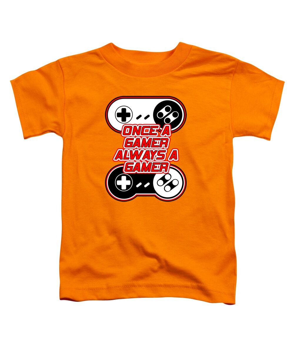 Once a Gamer, Always a Gamer - Toddler T-Shirt