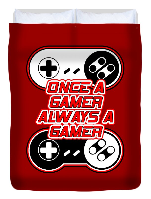 Once a Gamer, Always a Gamer - Duvet Cover