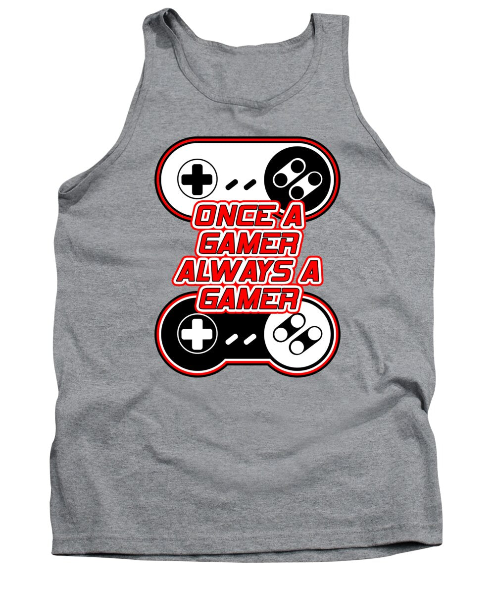 Once a Gamer, Always a Gamer - Tank Top