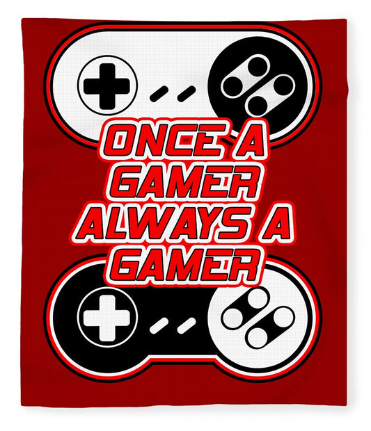 Once a Gamer, Always a Gamer - Blanket