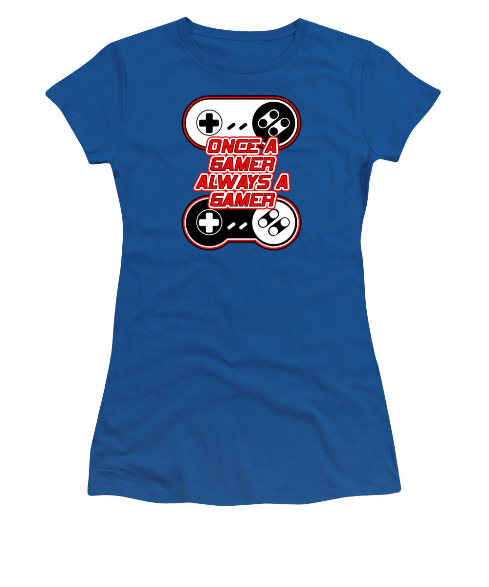 Once a Gamer, Always a Gamer - Women's T-Shirt