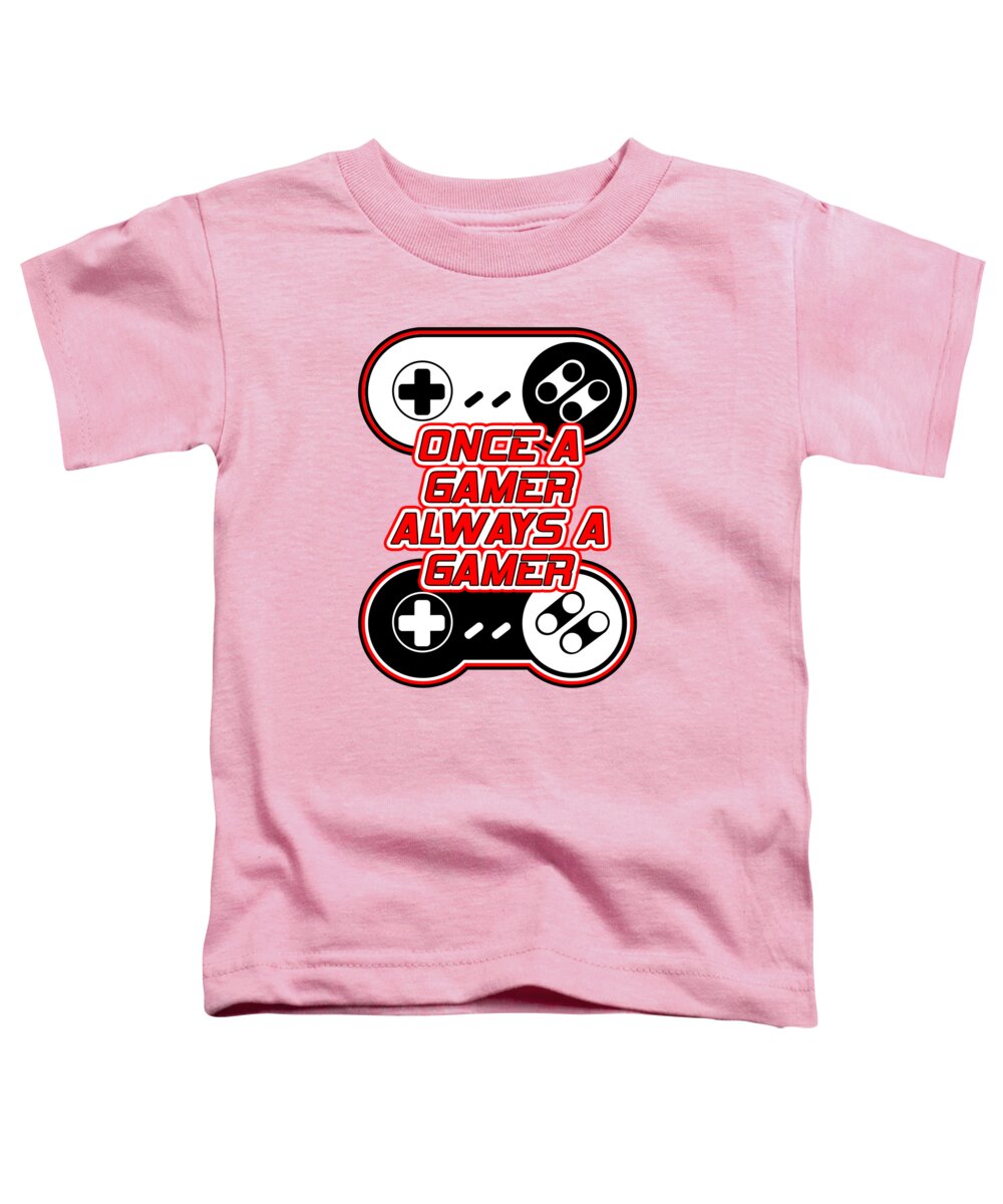 Once a Gamer, Always a Gamer - Toddler T-Shirt