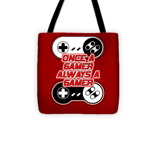 Once a Gamer, Always a Gamer - Tote Bag