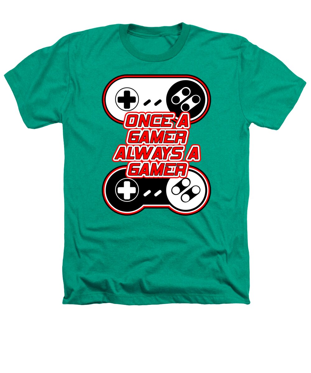 Once a Gamer, Always a Gamer - Heathers T-Shirt