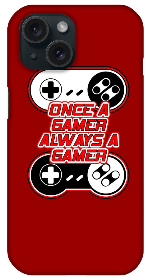 Once a Gamer, Always a Gamer - Phone Case