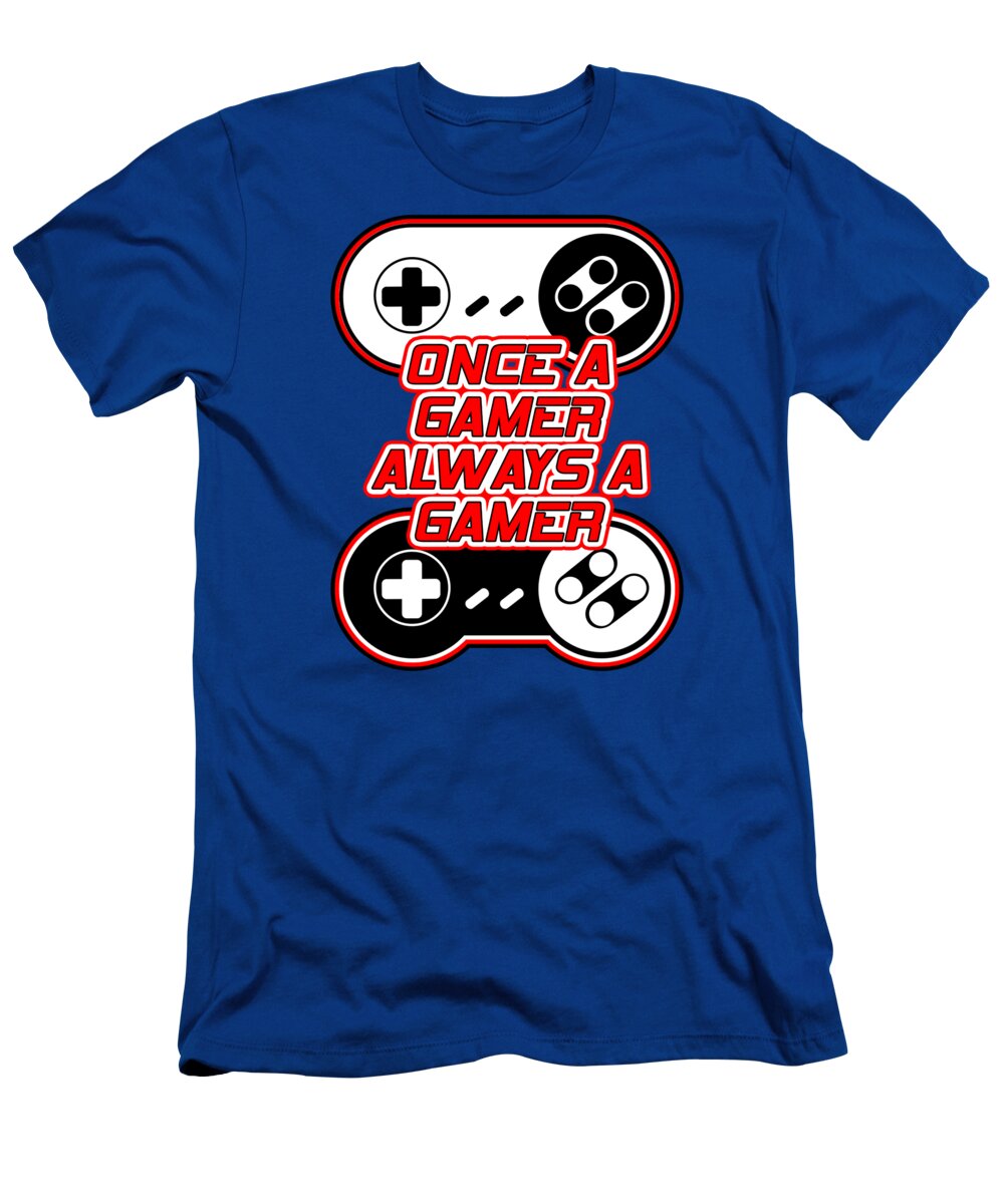 Once a Gamer, Always a Gamer - T-Shirt