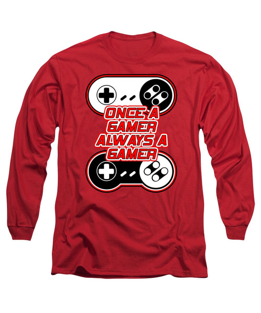 Once a Gamer, Always a Gamer - Long Sleeve T-Shirt