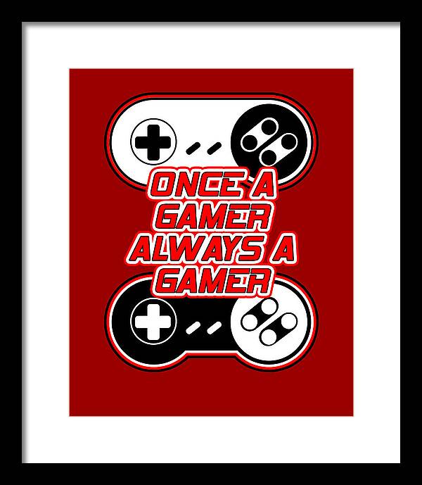 Once a Gamer, Always a Gamer - Framed Print
