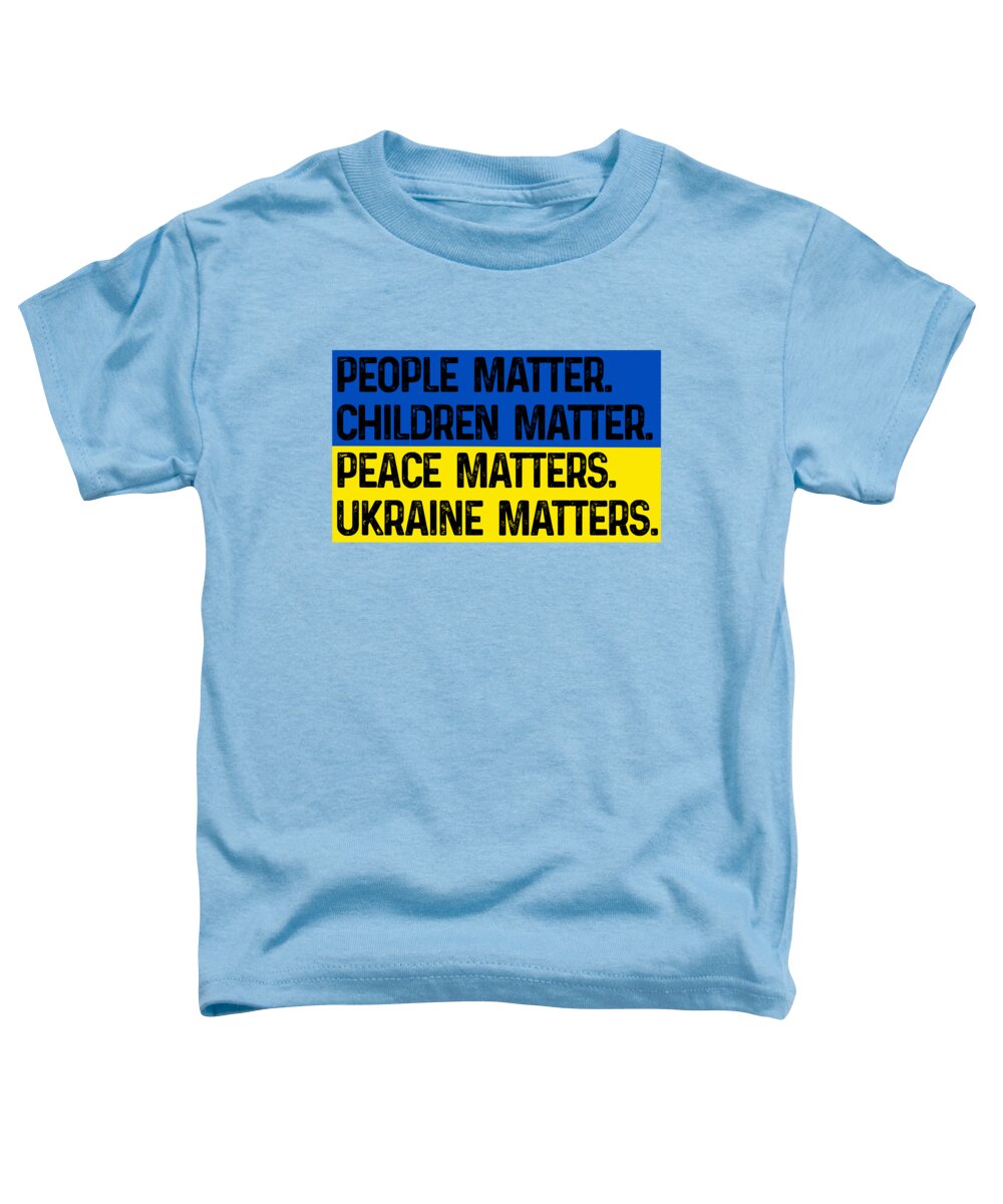 Ukraine Matters Ukrainian Flag - Toddler T-Shirt