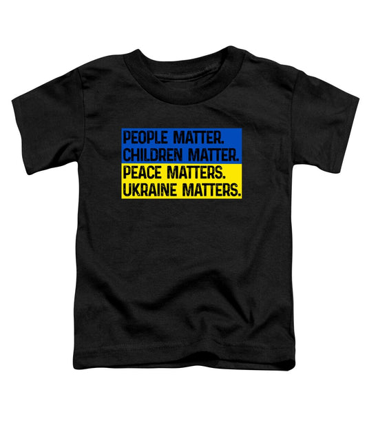 Ukraine Matters Ukrainian Flag - Toddler T-Shirt