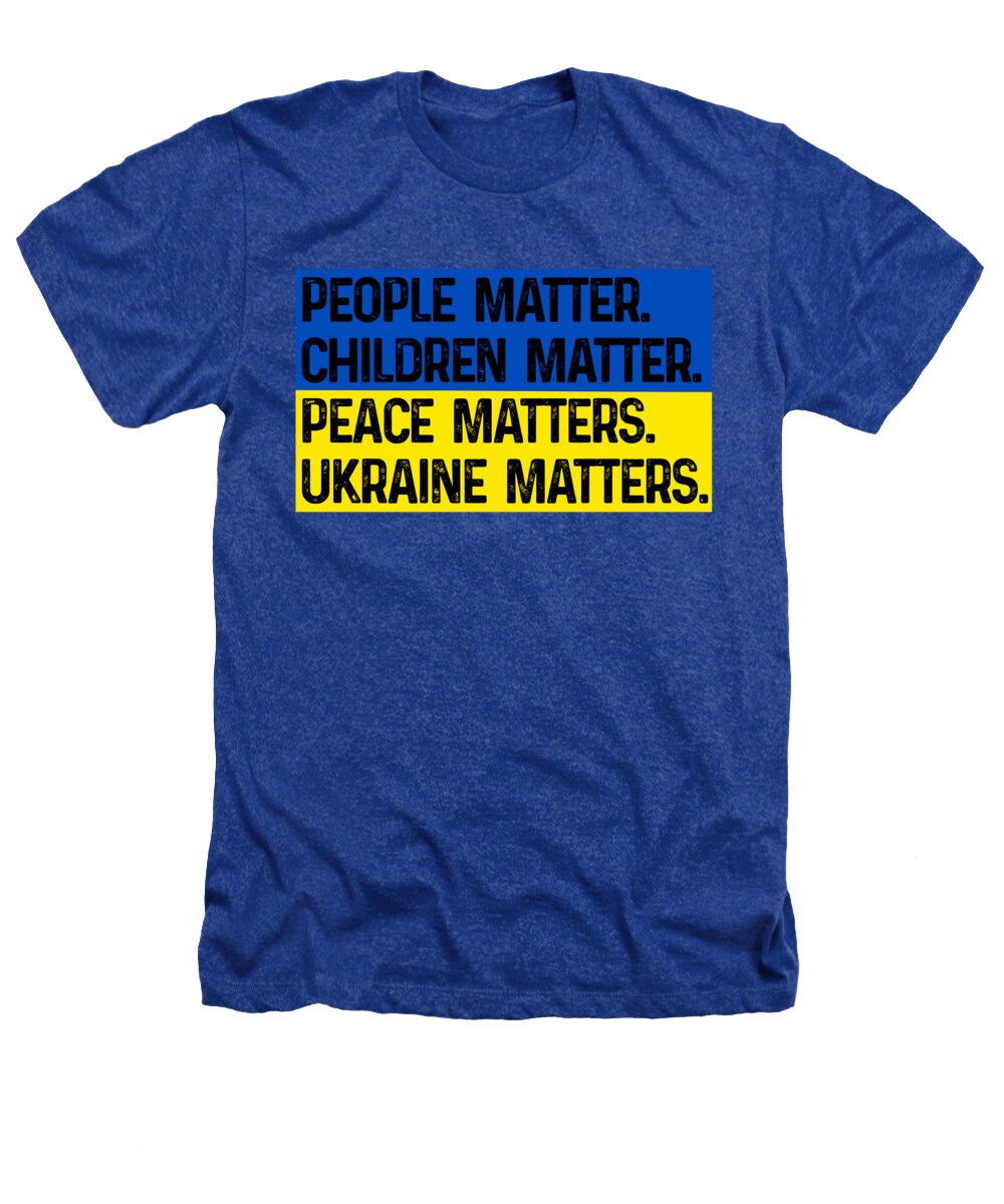 Ukraine Matters Ukrainian Flag - Heathers T-Shirt