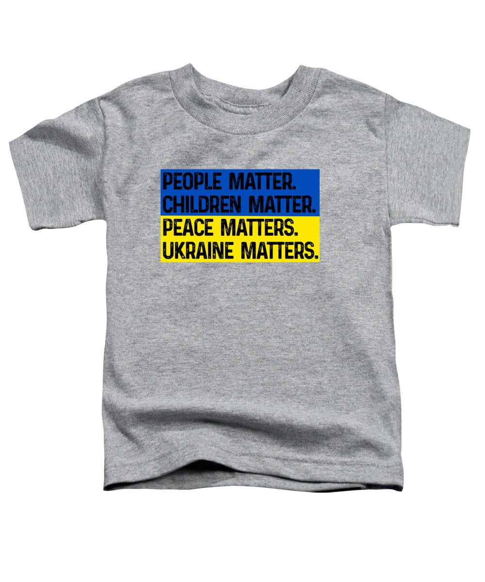 Ukraine Matters Ukrainian Flag - Toddler T-Shirt