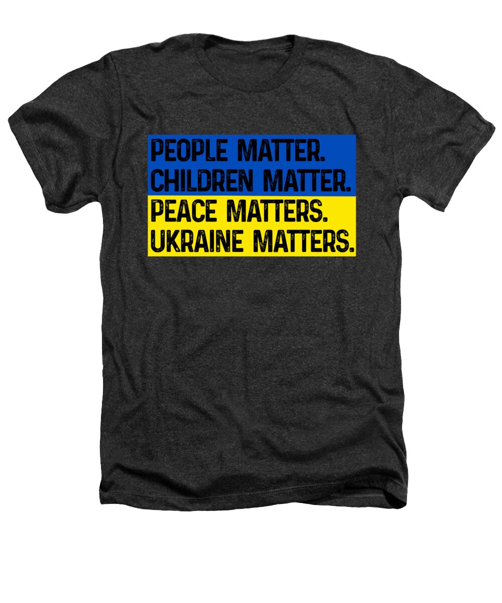 Ukraine Matters Ukrainian Flag - Heathers T-Shirt