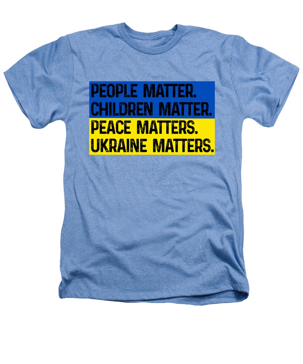 Ukraine Matters Ukrainian Flag - Heathers T-Shirt