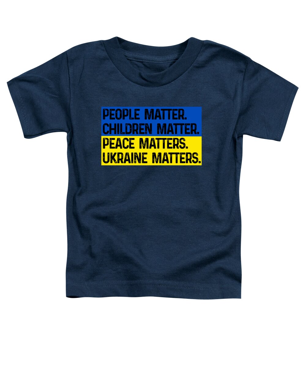 Ukraine Matters Ukrainian Flag - Toddler T-Shirt
